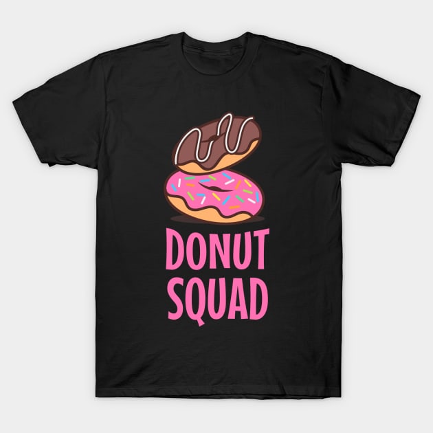 Donut squad T-Shirt by onemoremask